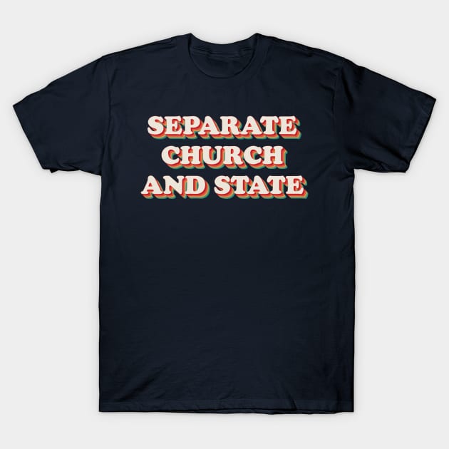 Separate Church and State T-Shirt by n23tees